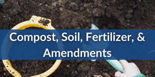 Compost, Soil, Fertilizer, & Amendments (1).png__PID:d04ff7d1-b849-416d-9ff6-45224af101ee