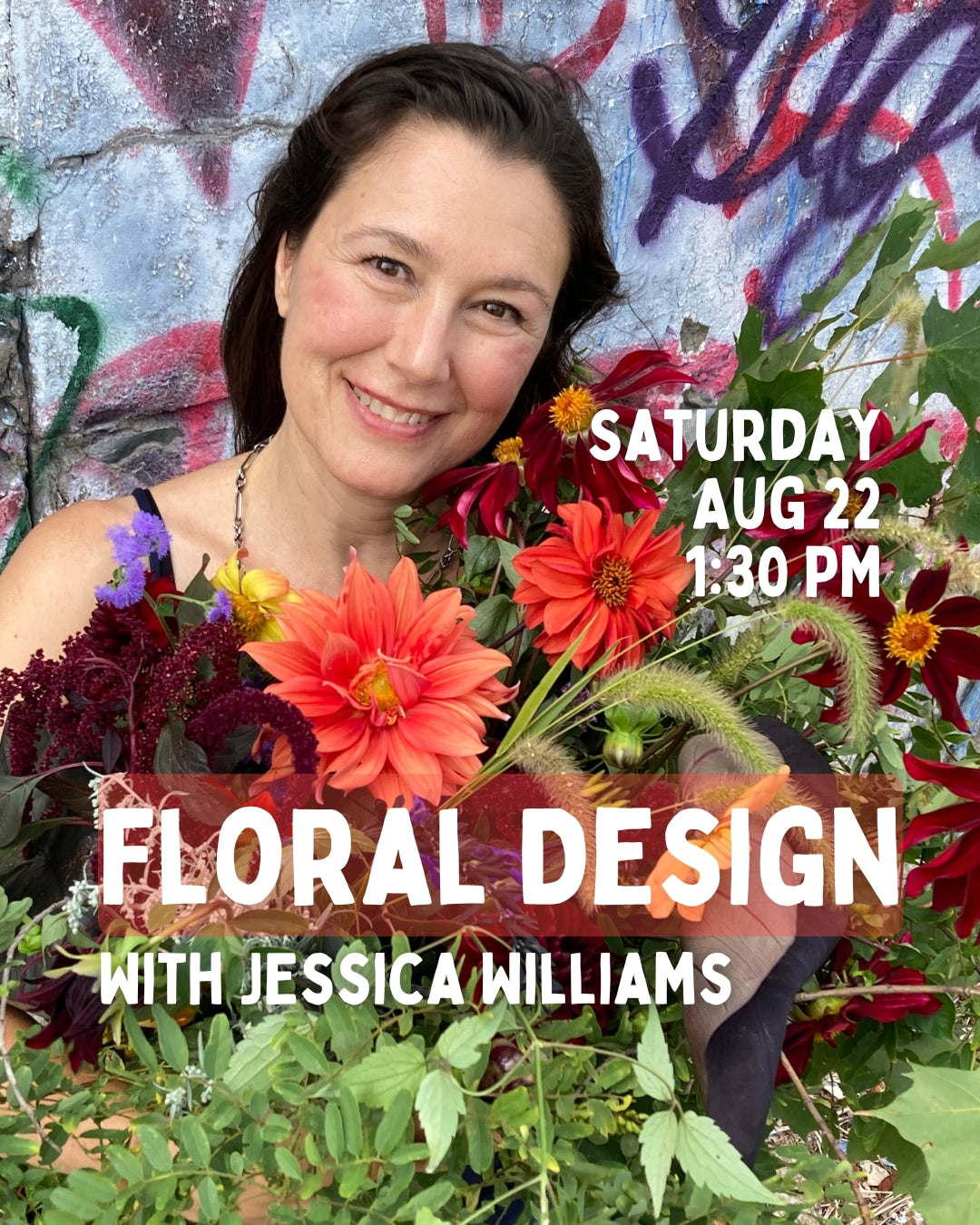 Floral Design with Jessica Williams 8/22 1:30pm