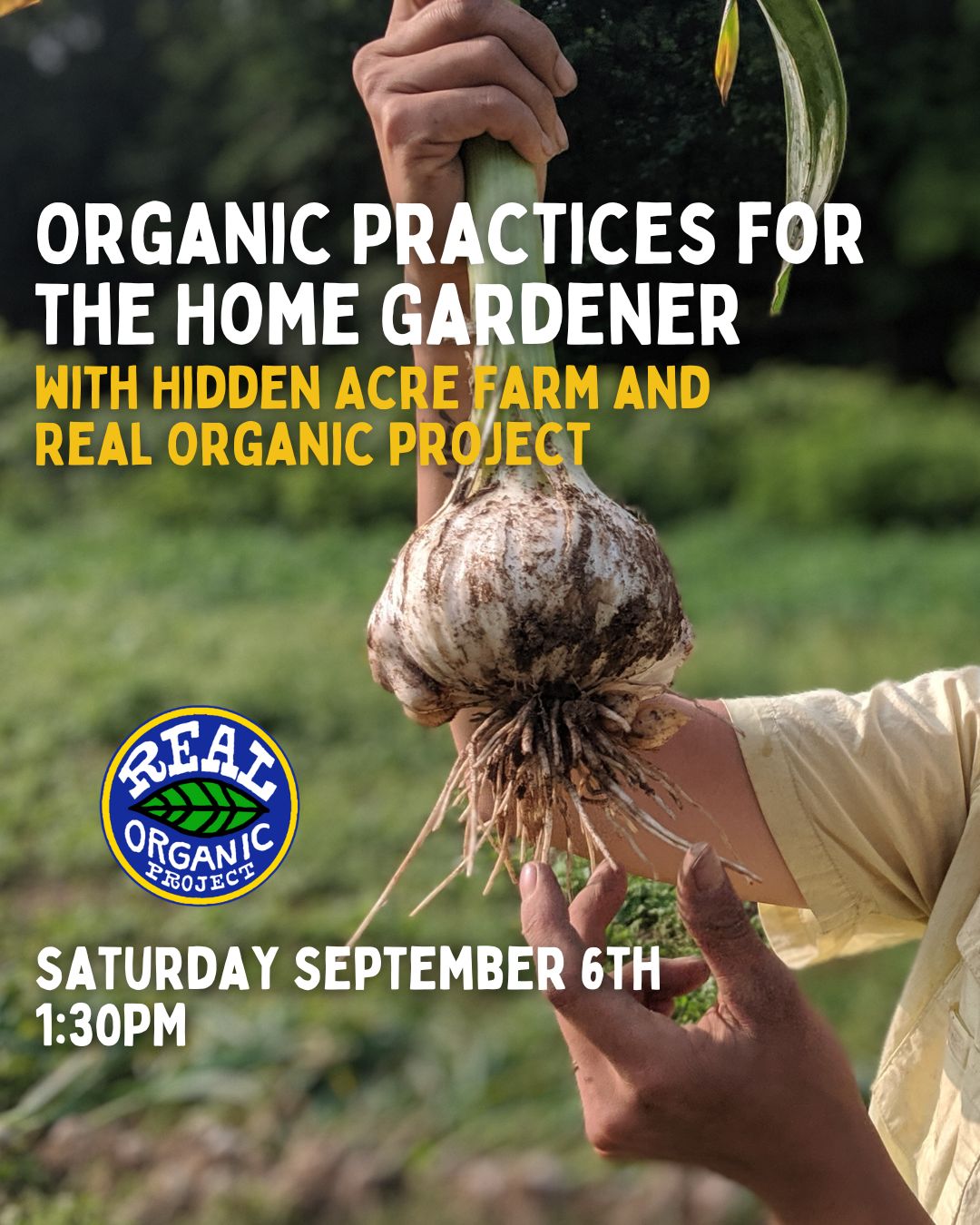 Organic Practices for the Home Gardener with Hidden Acre Farm and Real Organic - Sat Sept 6 - 1:30PM