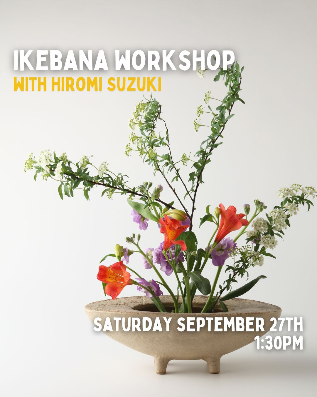 Ikebana Workshop with Hiromi Suzuki - Sat 9/27 - 1:30PM
