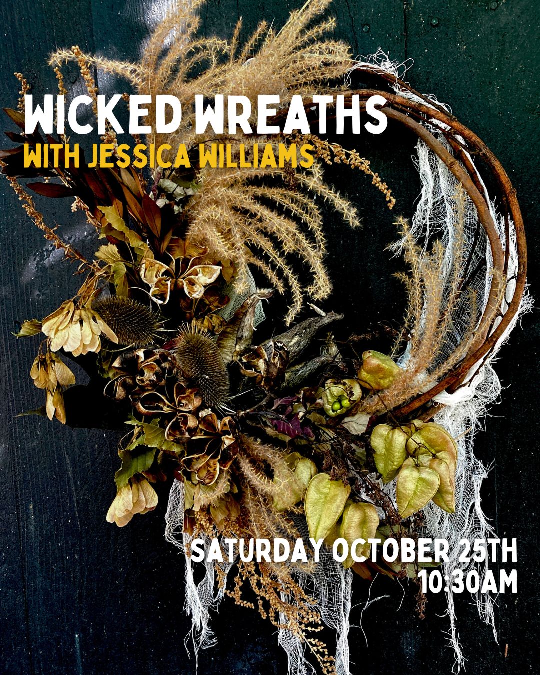 Wicked Wreaths with Jessica Williams 10/25 - 10:30 AM