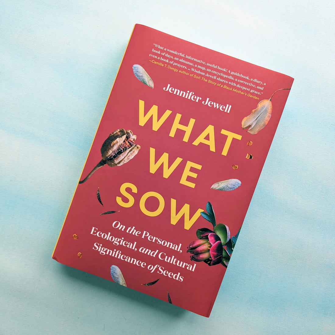 What We Sow: On the Personal, Ecological, and Cultural Significance of Seeds