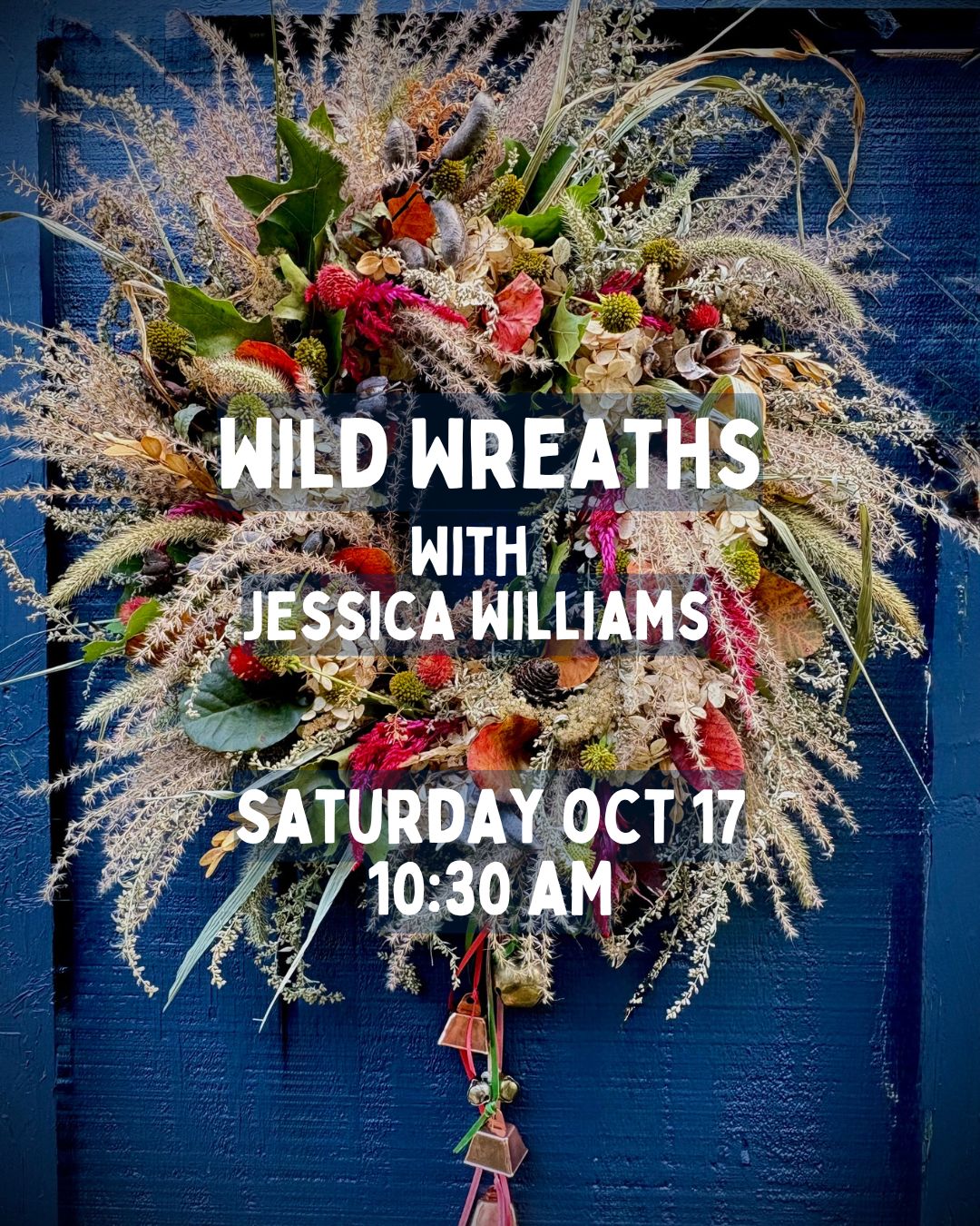 Wild Wreaths with Jessica Williams - Oct 17 - 10:30AM