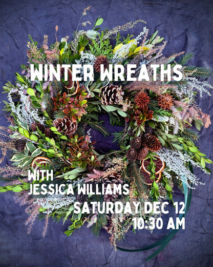 Winter Wreaths with Jessica Williams - 12/12/26 - 10:30am